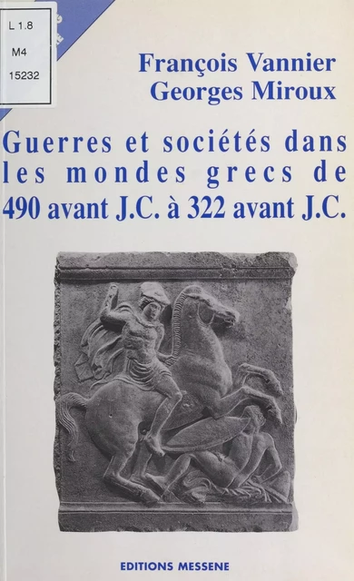 Guerres et société dans les mondes grecs de 490 avant J.-C. à 322 avant J.-C. - François Vannier, Georges Miroux - FeniXX réédition numérique