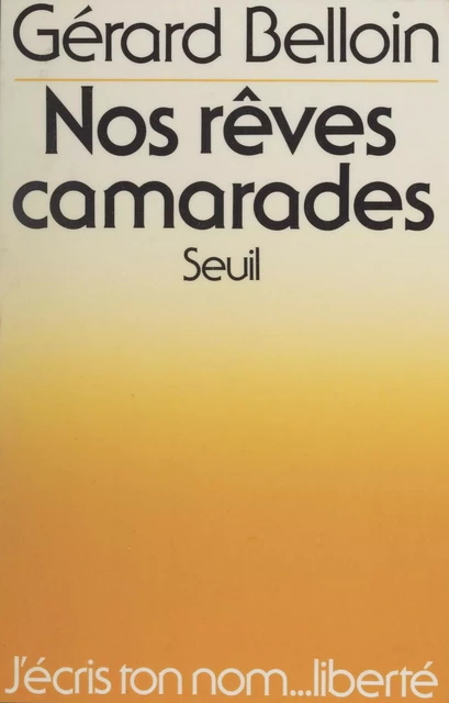 Nos rêves camarades - Gérard Belloin - Seuil (réédition numérique FeniXX)