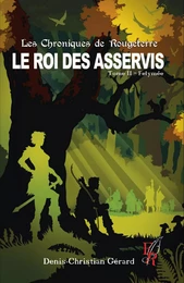 Les Chroniques de Rougeterre - Le roi des Asservis - Tome 2