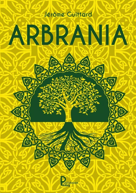 Arbrania - Jérôme Guittard - Publishroom