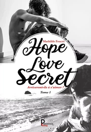 Hope, Love, Secret… - Tome 1