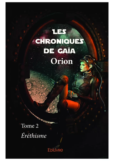 Les Chroniques de Gaïa - Tome 2 -  Orion - Editions Edilivre