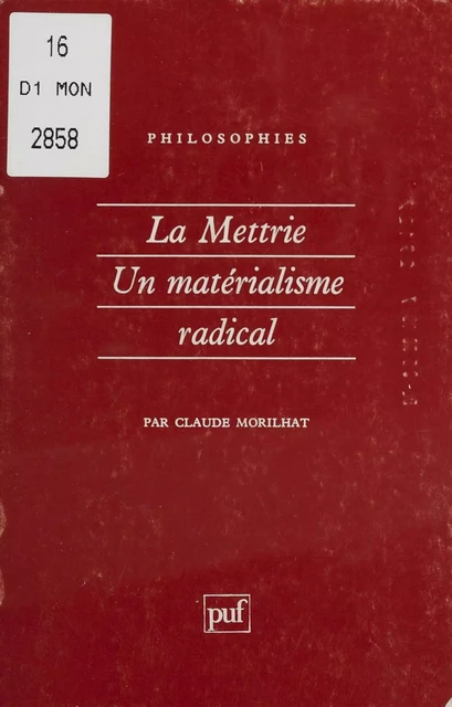 La Mettrie : un matérialisme radical - Claude Morilhat - Presses universitaires de France (réédition numérique FeniXX)