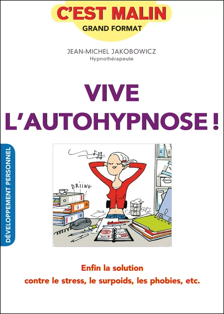 Vive l'autohypnose ! C'est malin - Jean-Michel Jakobowicz - Éditions Leduc