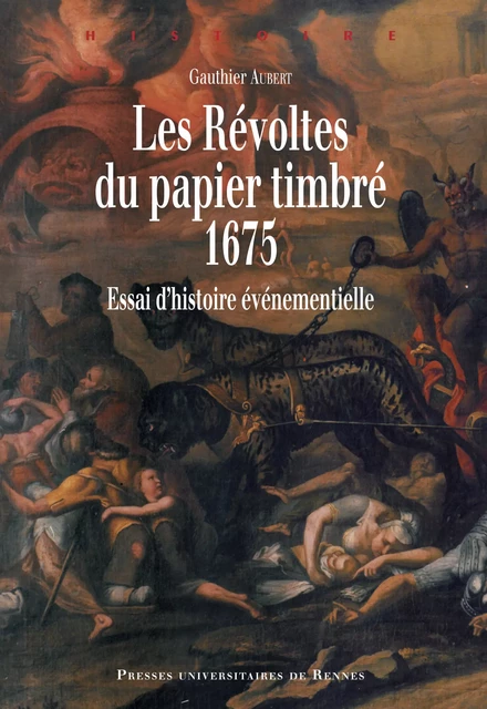 Les révoltes du papier timbré, 1675 - Gauthier Aubert - Presses universitaires de Rennes