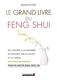 Le Grand Livre du feng shui