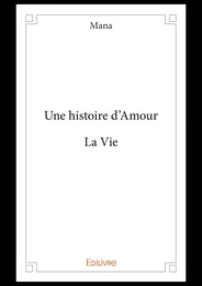 Une histoire d'Amour - La Vie