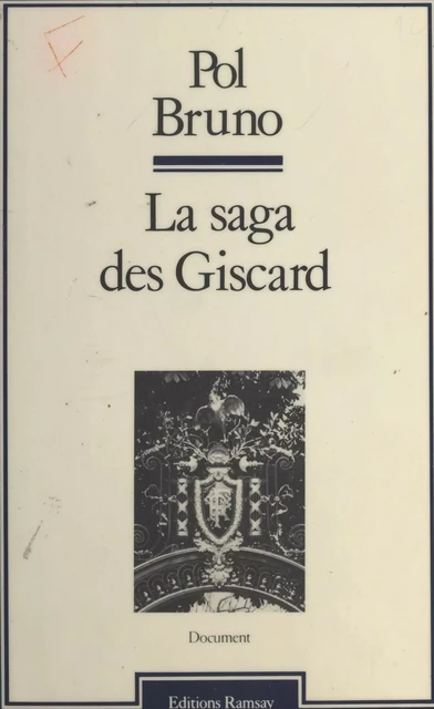 La Saga des Giscard - Pol Bruno - FeniXX réédition numérique