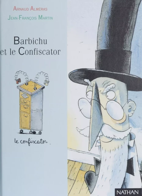 Barbichu et le confiscator - Arnaud Alméras, Jean-François Martin - Nathan (réédition numérique FeniXX)