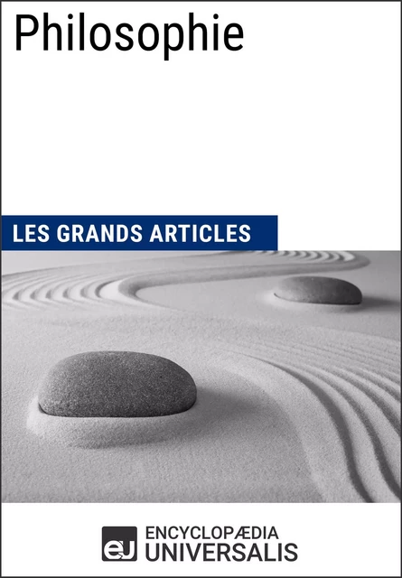 Philosophie -  Encyclopaedia Universalis,  Les Grands Articles - Encyclopaedia Universalis