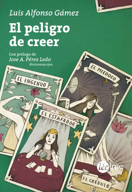 El peligro de creer - Luis Alfonso Gámez - Léeme Libros