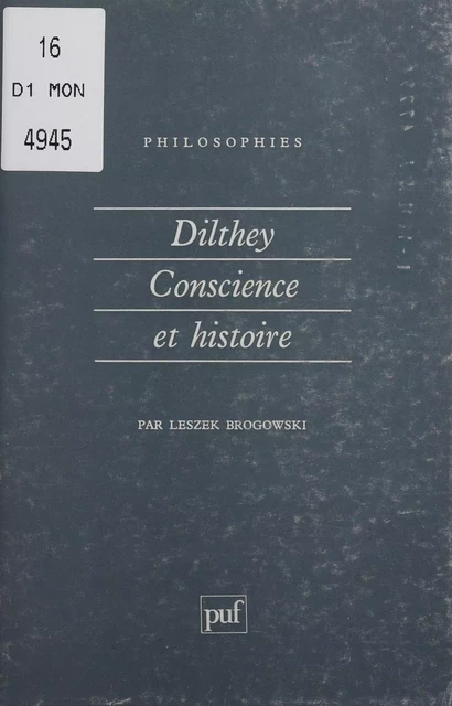 Dilthey : conscience et histoire - Leszek Brogowski - Presses universitaires de France (réédition numérique FeniXX)