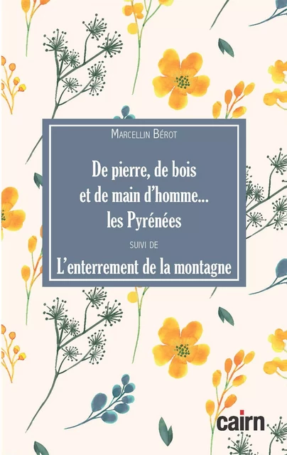 De Pierre, de bois et de main d'hommes… Les Pyrénées - Marcellin Bérot - Éditions Cairn