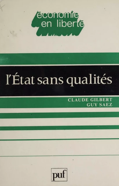 L'État sans qualités - Claude Gilbert, Guy Saez - Presses universitaires de France (réédition numérique FeniXX)