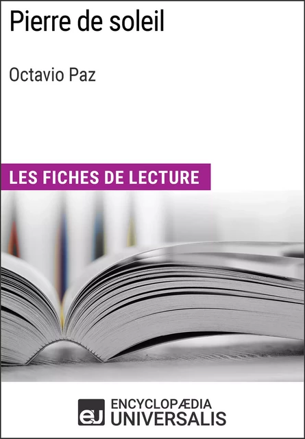 Pierre de soleil d'Octavio Paz -  Encyclopaedia Universalis - Encyclopaedia Universalis