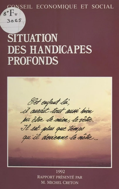La Situation des handicapés profonds - Michel Creton,  Conseil économique et social - FeniXX réédition numérique