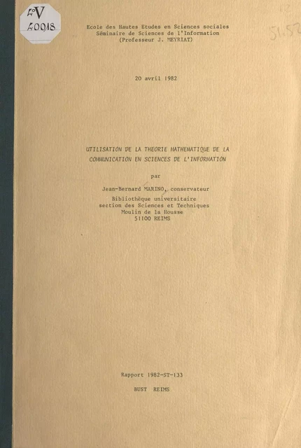 Utilisation de la théorie mathématique de la communication en sciences de l'information - Jean-Bernard Marino - FeniXX réédition numérique