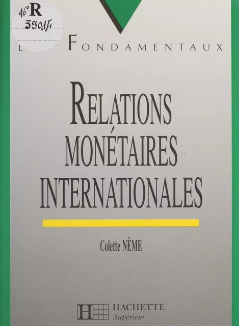 Relations monétaires internationales - Colette Nême - Hachette Éducation (réédition numérique FeniXX)