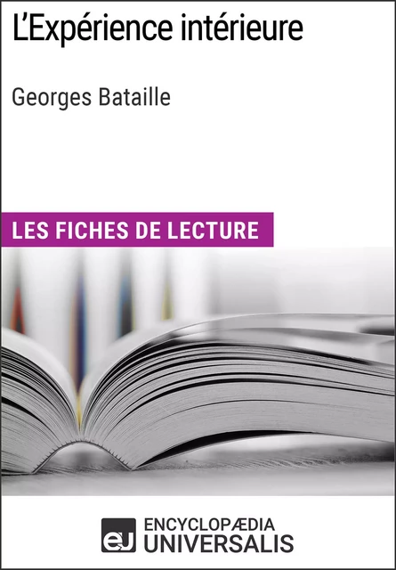 L'Expérience intérieure de Georges Bataille -  Encyclopaedia Universalis - Encyclopaedia Universalis