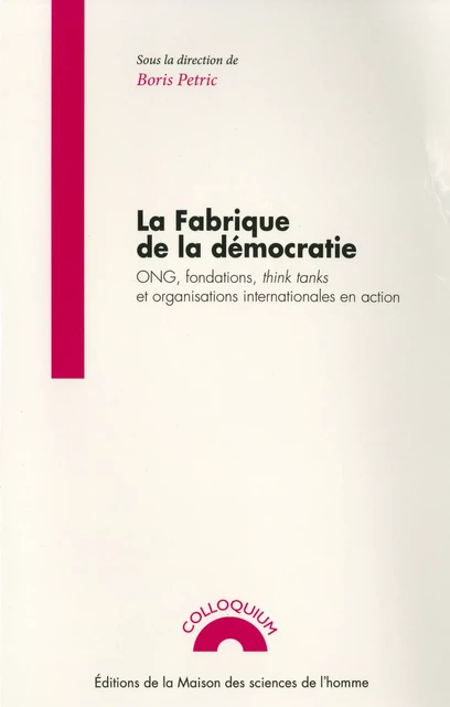 La fabrique de la démocratie -  - Éditions de la Maison des sciences de l’homme