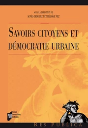 Savoirs citoyens et démocratie urbaine