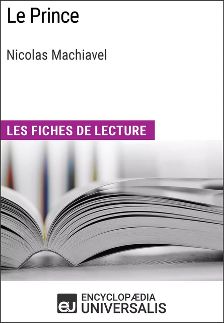 Le Prince de Machiavel -  Encyclopaedia Universalis - Encyclopaedia Universalis