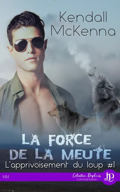 La force de la meute - Kendall Mckenna - Juno Publishing