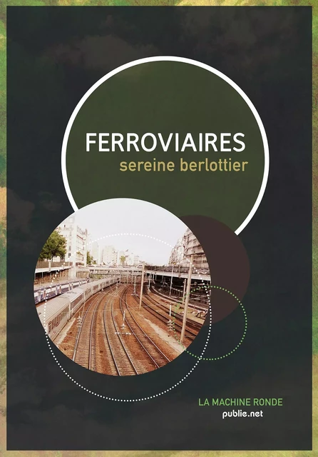 Ferroviaires - Sereine Berlottier - publie.net