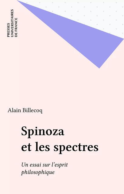 Spinoza et les spectres - Alain Billecoq - Presses universitaires de France (réédition numérique FeniXX)