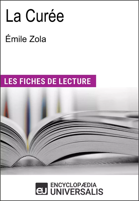 La Curée de Émile Zola -  Encyclopaedia Universalis - Encyclopaedia Universalis