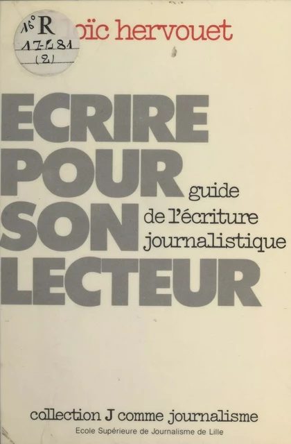 Écrire pour son lecteur : Guide de l'écriture journalistique - Loïc Hervouet - FeniXX réédition numérique