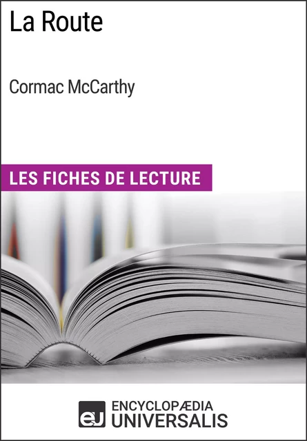 La Route de Cormac McCarthy -  Encyclopaedia Universalis - Encyclopaedia Universalis