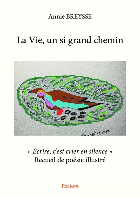 La Vie, un si grand chemin - Annie Breysse - Editions Edilivre