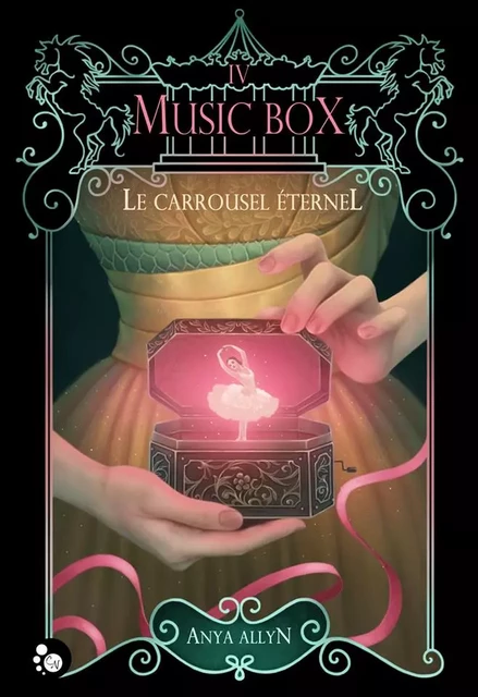 Le carrousel éternel, 4 : Music Box - Anya Allyn - Editions du Chat Noir