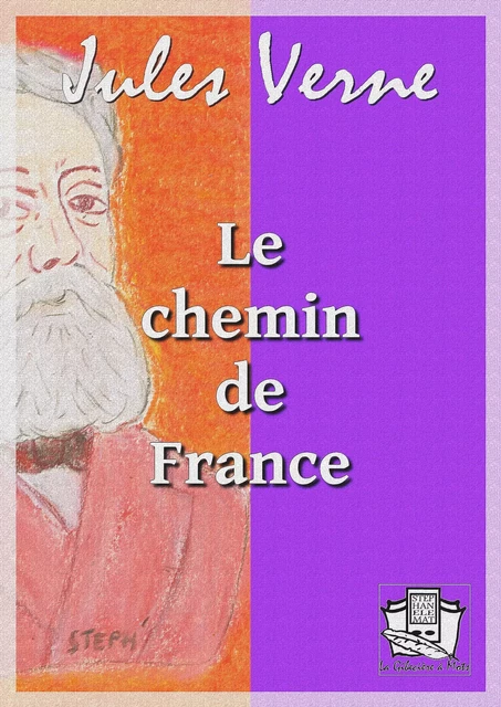 Le chemin de France - Jules Verne - La Gibecière à Mots