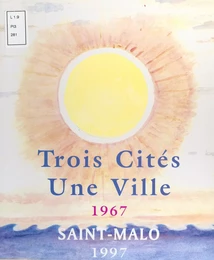 Trois cités, une ville : Saint-Malo (1967-1997)