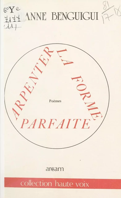 Arpenter la forme parfaite - Jeanne Benguigui - FeniXX réédition numérique