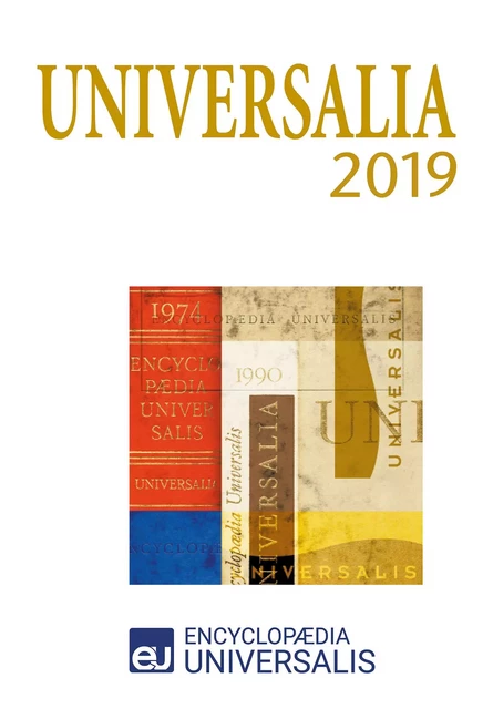 Universalia 2019 -  Encyclopaedia Universalis - Encyclopaedia Universalis