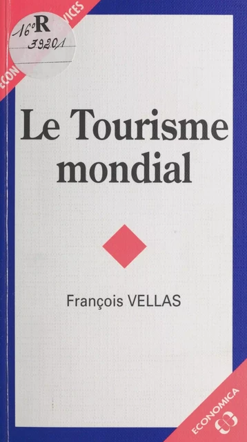 Le Tourisme mondial - François Vellas - FeniXX réédition numérique