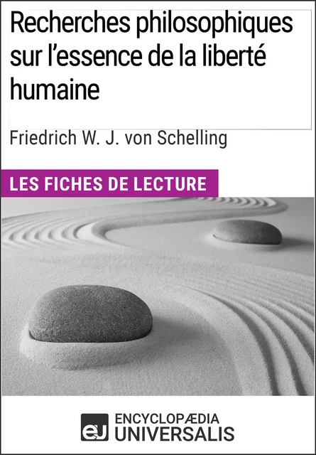 Recherches philosophiques sur l'essence de la liberté humaine de Schelling -  Encyclopaedia Universalis - Encyclopaedia Universalis