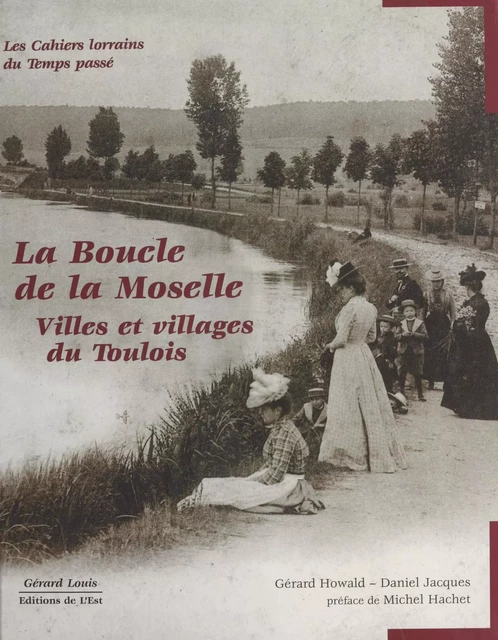 La Boucle de la Moselle : Villes et villages du Toulois - Gérard Howald - FeniXX réédition numérique