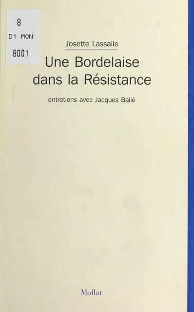 Une Bordelaise dans la Résistance : Entretiens avec Jacques Balié - Josette Lassalle, Jacques Balié - FeniXX réédition numérique