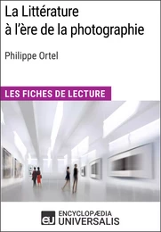 La Littérature à l'ère de la photographie de Philippe Ortel