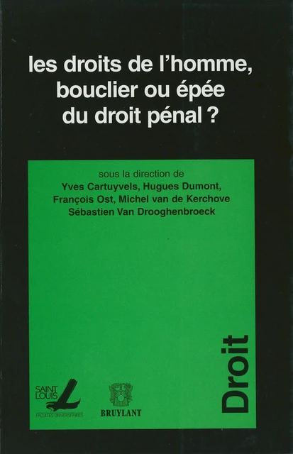 Les droits de l’homme, bouclier ou épée du droit pénal ? -  - Presses universitaires Saint-Louis Bruxelles