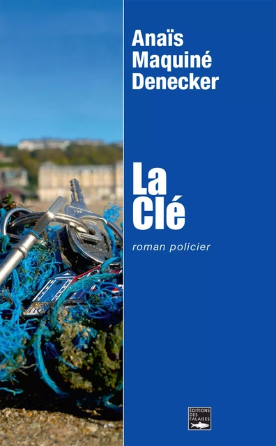 La clé - Anaïs Maquiné-Denecker - Falaises