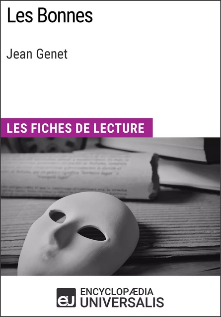 Les Bonnes de Jean Genet -  Encyclopaedia Universalis - Encyclopaedia Universalis