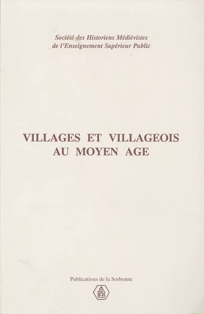 Village et villageois au Moyen Âge -  - Éditions de la Sorbonne