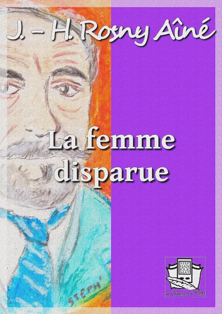 La femme disparue - J.-H. Rosny Aîné - La Gibecière à Mots