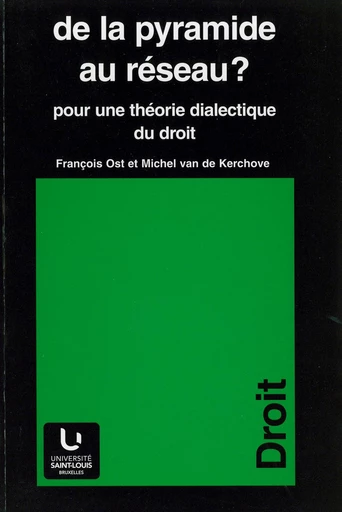 De la pyramide au réseau ? - François Ost, Michel Van de Kerchove - Presses universitaires Saint-Louis Bruxelles