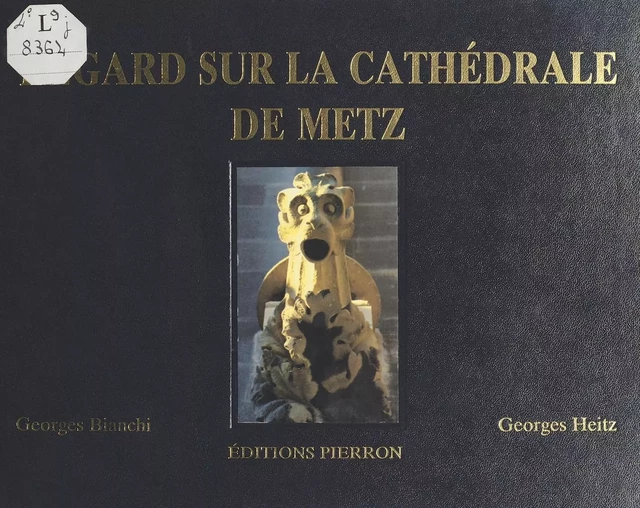 Regard sur la cathédrale de Metz - Georges Heitz - FeniXX réédition numérique